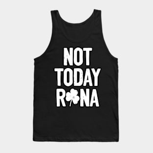 Not Today Rona Tank Top